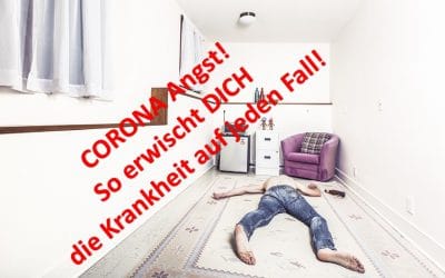 Corona Angst – So erwischt DICH die Krankheit auf jeden Fall